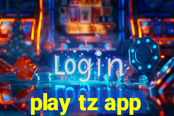 play tz app